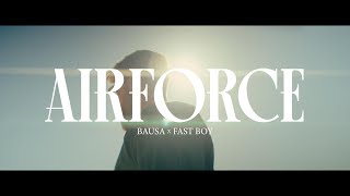 BAUSA x FAST BOY Airforce (OFFICIAL VIDEO)