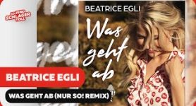 Beatrice Egli Was geht ab (Nur so! Remix) (Offizieller