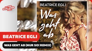 Beatrice Egli Was geht ab (Nur so! Remix) (Offizieller