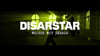 Disarstar – Weiße mit Dreads [Official Video]