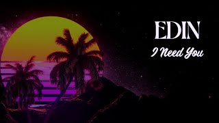 Edin – I Need You (Lyric Video)