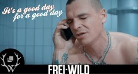 Frei.Wild It's a good day for a good day