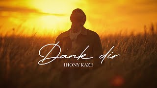 Jhony Kaze DANK DIR (Official Video)