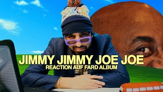 Jimmy Jimmy Joe Joe Reaction auf Fard Album