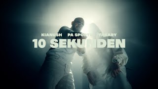KIANUSH x PA SPORTS x YAKARY 10 SEKUNDEN (Official