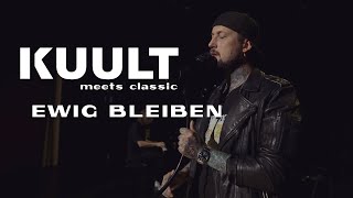 KUULT Ewig bleiben (KUULT meets classic live)