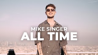 MIKE SINGER All Time (Official Video)