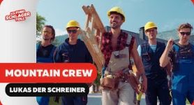 Mountain Crew Lukas der Schreiner (Offizielles Musikvideo)