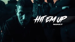 NUHAT HIT EM UP (Official Video)