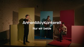 Nur wir beide AnnenMayKantereit (Acoustic Session)