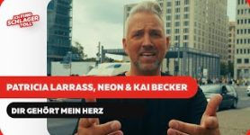 Patricia Larrass, NEON & Kai Becker Dir gehört mein
