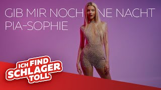 Pia Sophie Gib mir noch eine Nacht (Offizielles Musikvideo)