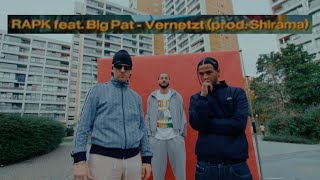 RAPK Vernetzt feat. Big Pat (prod. Shirama)