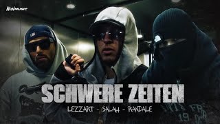 Randale & Lezzart [feat. Salah] Schwere Zeiten (offizielles Musikvideo)