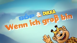 SDP x DIKKA x Giraffenaffen Wenn ich groß bin