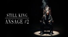 STILL KING ANSAGE #2