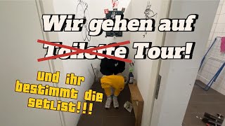 Wir gehen auf Tour und ihr bestimmt, welche Songs wir